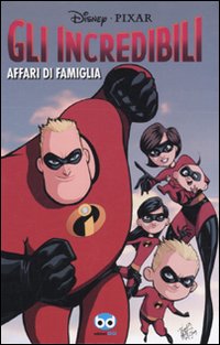Gli incredibili. Affari di famiglia Gli incredibili. Affari di famiglia