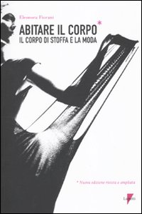 Abitare il corpo. Il corpo di stoffa e la moda Abitare il corpo. Il corpo di stoffa e la moda