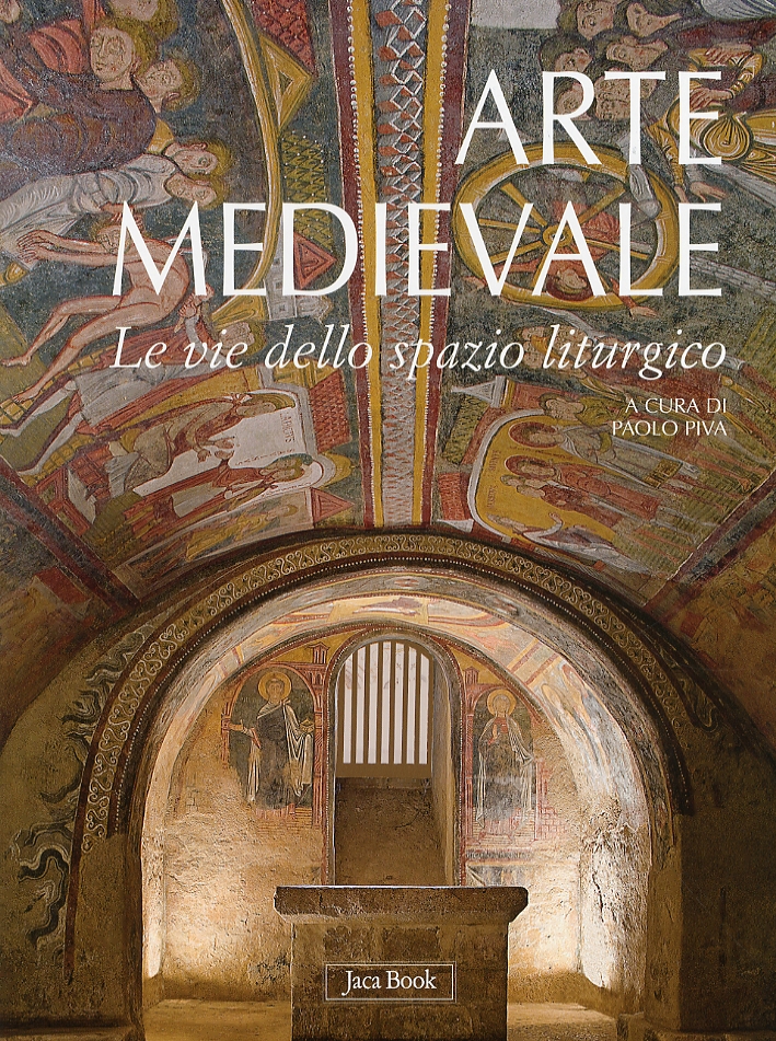 Arte medievale. Le vie dello spazio liturgico Arte medievale. Le vie dello spazio liturgico
