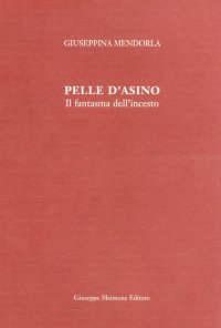 Pelle d'asino. Il fantasma dell'incesto