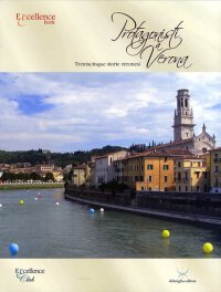 Protagonisti a Verona. Trentacinque Storie Veronesi. Primavera 2010