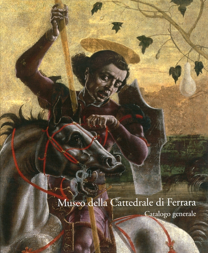 Museo della Cattedrale di Ferrara. Catalogo generale