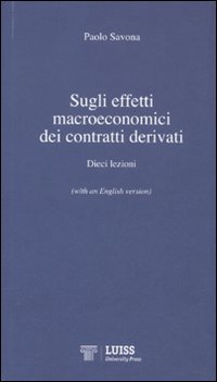 Sugli effetti macroeconomici dei contratti derivati. Dieci lezioni