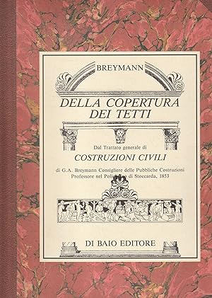 Trattato generale di costruzioni civili. Vol. 3: Della copertura dei tetti