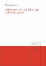 Riflessioni sul Tema del Rischio nel Diritto Agrario Riflessioni sul Tema del Rischio nel Diritto Agrario