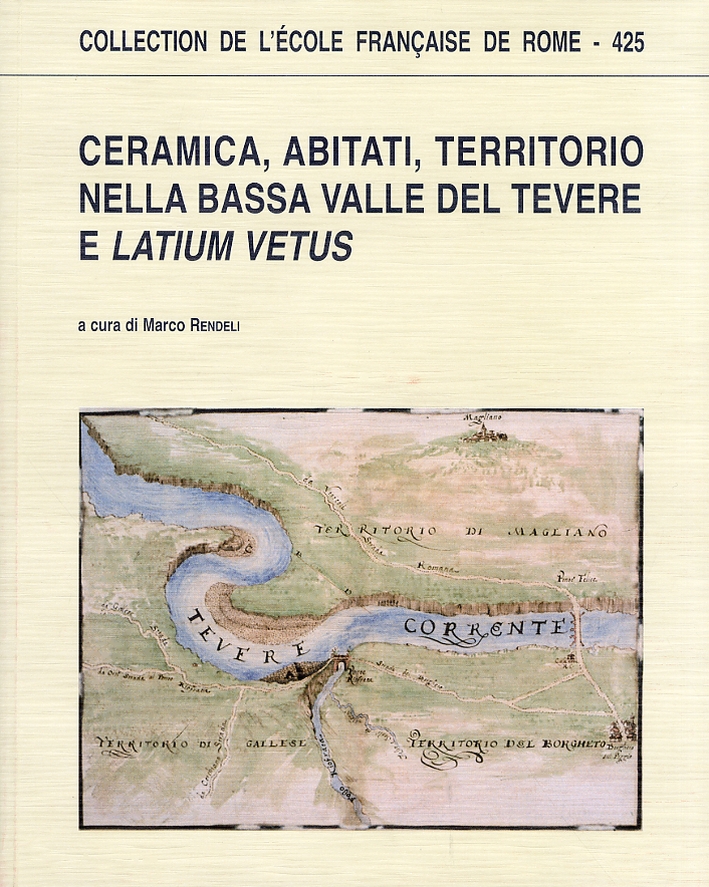 Ceramica, Abitati, Territorio nella Bassa Valle del Tevere e Latium Vetus Ceramica, Abitati, Territorio nella Bassa Valle del Tevere e Latium Vetus