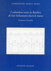 I colombari Sotto la Basilica di San Sebastiano fuori le mura