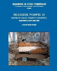 Rileggere Pompei III. Ricerche sulla Pompei Sannitica. Campagne di scavo 2006-2008. Vol. IV. 2010
