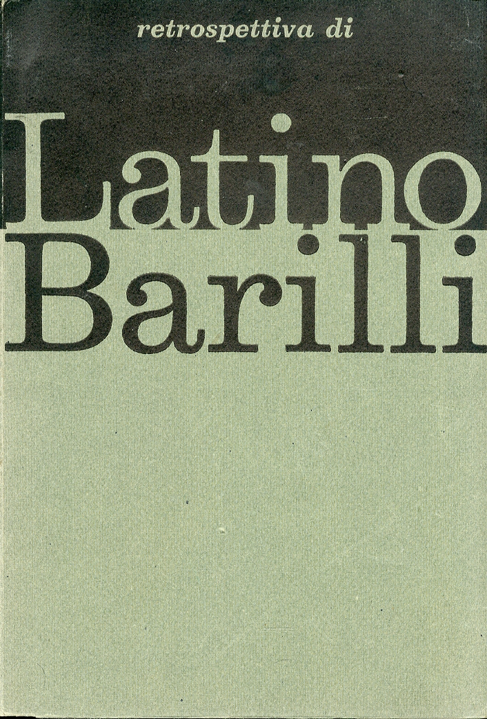 Mostra retrospettiva di Latino Barilli Mostra retrospettiva di Latino Barilli