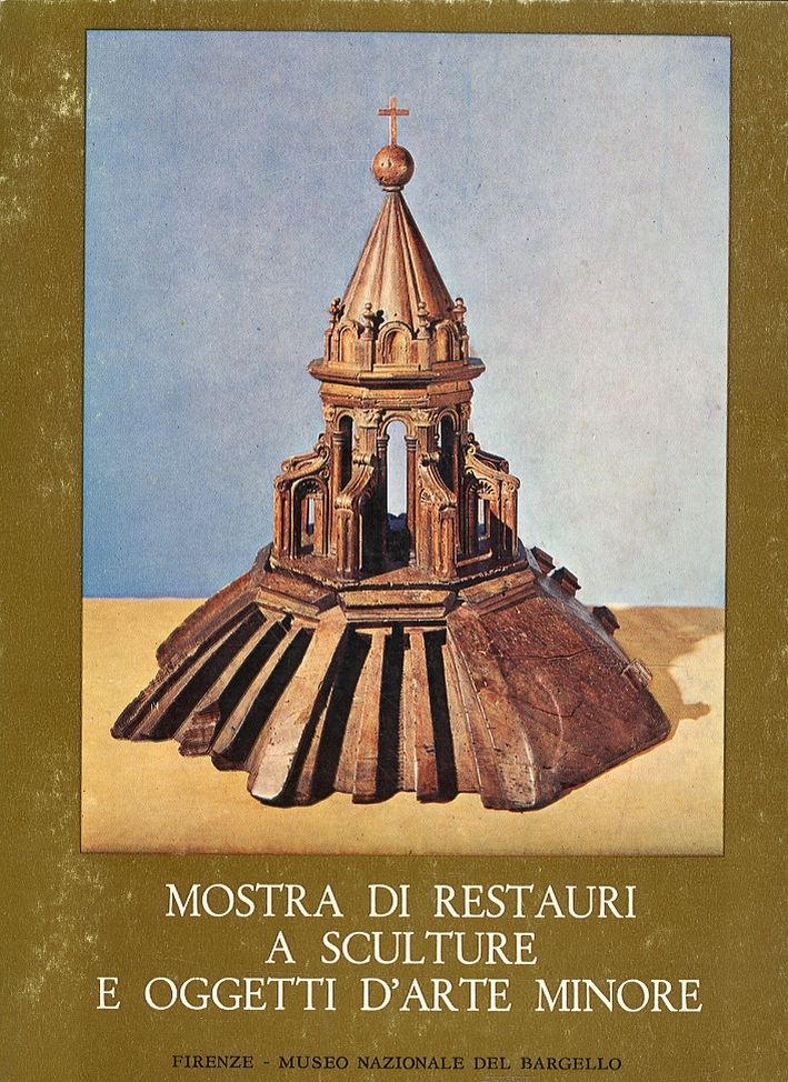 Catalogo della mostra di restauri a sculture e oggetti d'arte minore Catalogo della mostra di restauri a sculture e oggetti d'arte minore