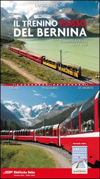 Il trenino rosso del Bernina Il trenino rosso del Bernina