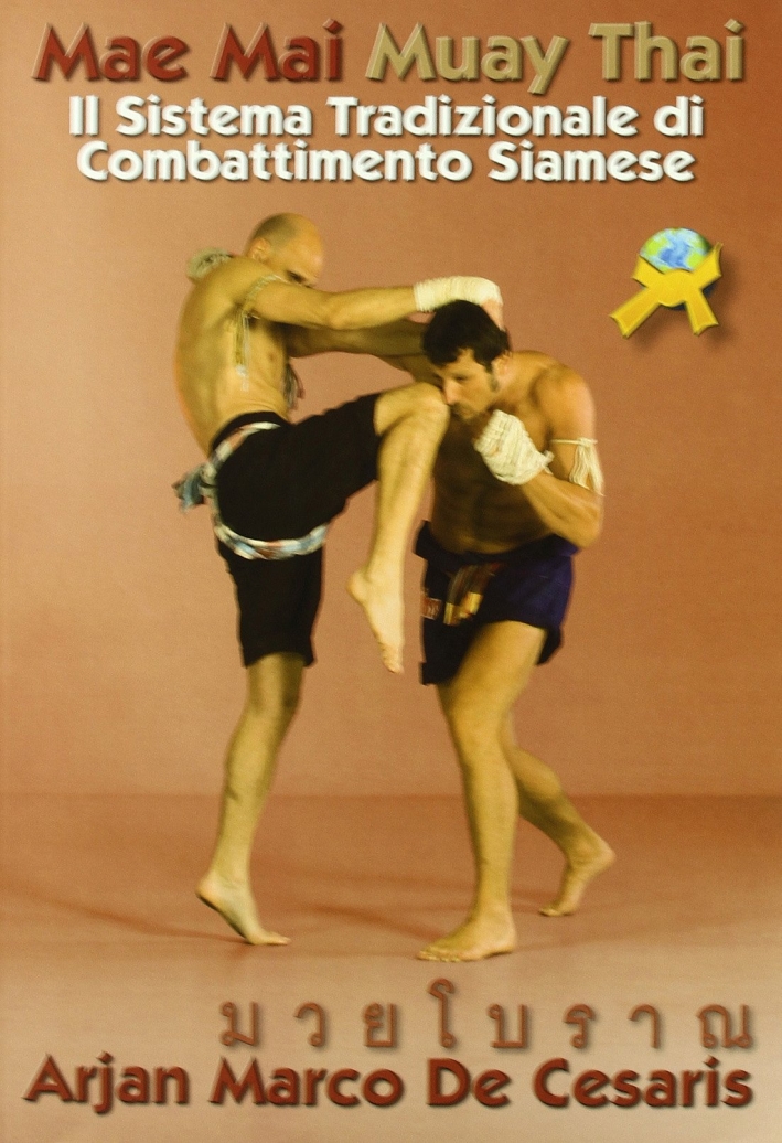 Mae Mai Muay Thai. Il sistema tradizionale di combattimento siamese Mae Mai Muay Thai. Il sistema tradizionale di combattimento siamese