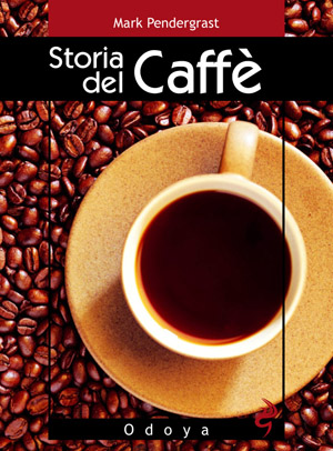 Storia del caffè Storia del caffè