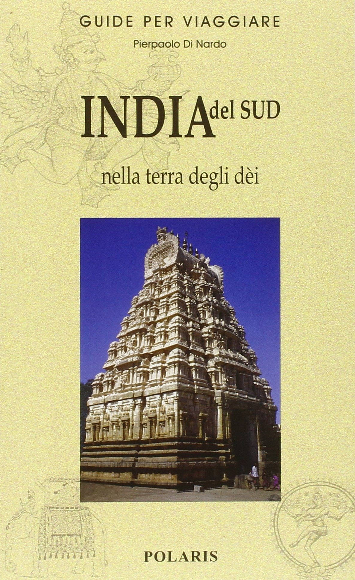 India del Sud. Nella terra degli dèi India del Sud. Nella terra degli dèi
