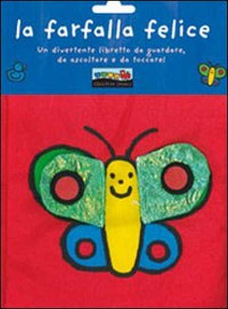 La farfalla felice. Ediz. illustrata La farfalla felice. Ediz. illustrata