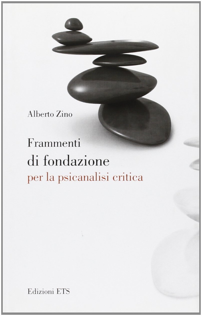 Frammenti di fondazione per la psicanalisi critica Frammenti di fondazione per la psicanalisi critica