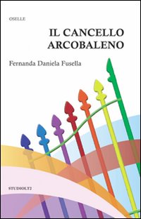 Il cancello arcobaleno Il cancello arcobaleno