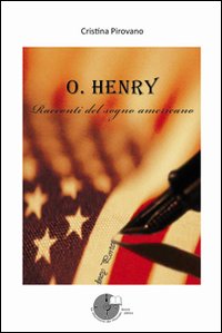 O. Henry. Racconti del sogno americano O. Henry. Racconti del sogno americano