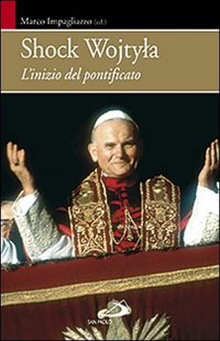 Shock Wojtyla. L'inizio del pontificato Shock Wojtyla. L'inizio del pontificato