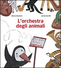 L'orchestra degli animali. Ediz. illustrata L'orchestra degli animali. Ediz. illustrata