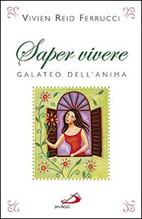 Saper vivere. Galateo dell'anima Saper vivere. Galateo dell'anima