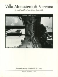 Villa Monastero di Varenna. Le radici antiche di una dimora fin de siècle