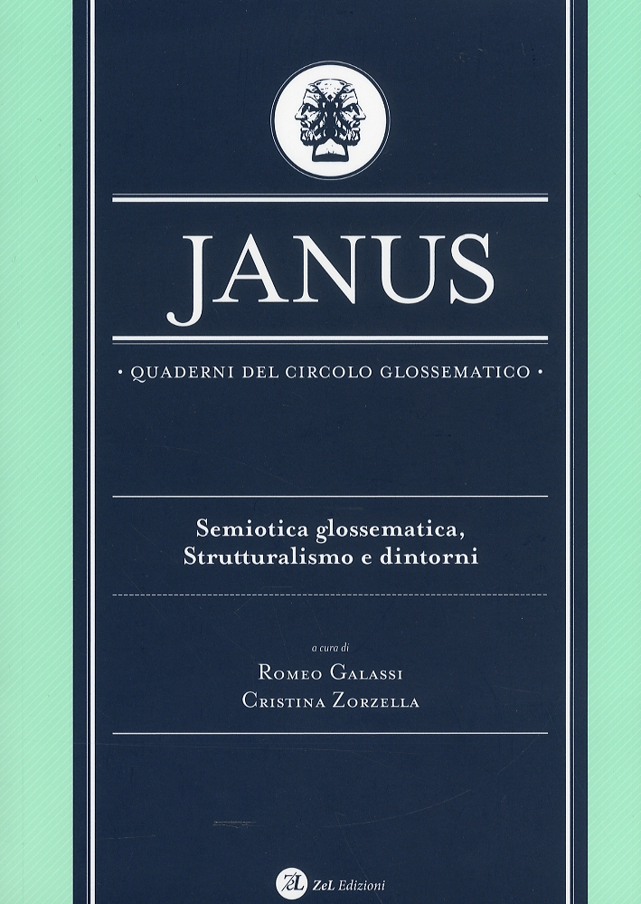 Janus. Quaderni del Circolo Glossematico. Semiotica Glossematica, Strutturalismo e Dintorni. 8-9. 2010