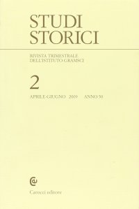 Studi storici. Rivista trimestrale dell'istituto Gramsci. 2. Aprile-giugno 2009. Anno 50