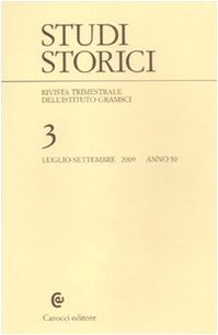 Studi storici. Rivista trimestrale dell'istituto Gramsci. 3. Luglio-settembre 2009. Anno 50