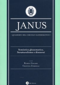 Janus. Quaderni del Circolo Glossematico. Semiotica Glossematica, Strutturalismo e Dintorni. 8-9. 2010
