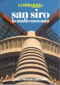 San Siro. Lo stadio racconta