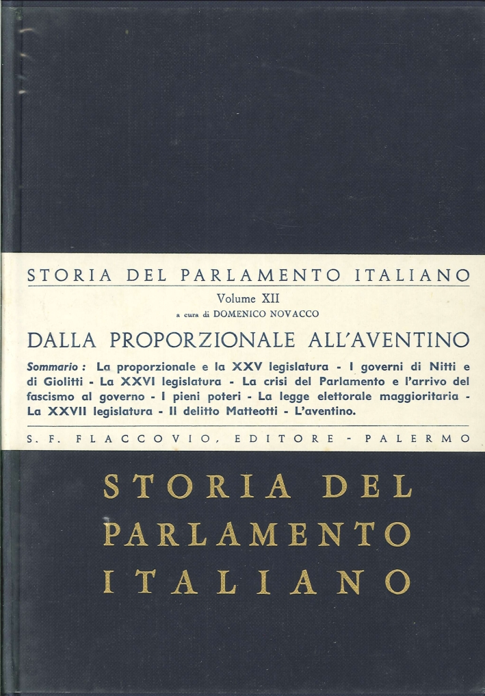 Storia del Parlamento Italiano. Vol. 12: dalla Proporzionale all'Aventino. Storia del Parlamento Italiano. Vol. 12: dalla Proporzionale all'Aventino.