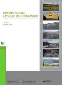 Turismo rurale e progetto di paesaggio. La Valtiberina toscana per un turismo culturale e naturale sostenibile