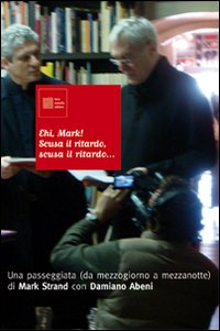 Ehi Mark! Scusa il Ritardo, Scusa il Ritardo... Una Passeggiata (Da Mezzogiorno a Mezzanotte). DVD Ehi Mark! Scusa il Ritardo, Scusa il Ritardo... Una Passeggiata (Da Mezzogiorno a Mezzanotte). DVD