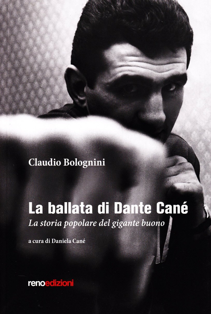 La ballata di Dante Cané. La storia popolare del gigante buono La ballata di Dante Cané. La storia popolare del gigante buono