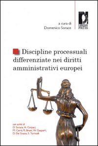 Discipline processuali differenziate nei diritti amministrativi europei Discipline processuali differenziate nei diritti amministrativi europei