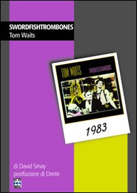 Swordfishtrombones. Tom Waits Swordfishtrombones. Tom Waits