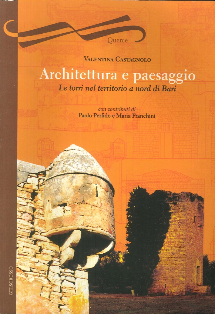 Architettura e paesaggio. Le torri nel territorio a nord di Bari Architettura e paesaggio. Le torri nel territorio a nord di Bari