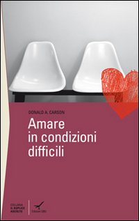 Amare in condizioni difficili Amare in condizioni difficili
