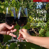 Vino e salute. Con un approfondimento sull'enologia in Sardegna Vino e salute. Con un approfondimento sull'enologia in Sardegna