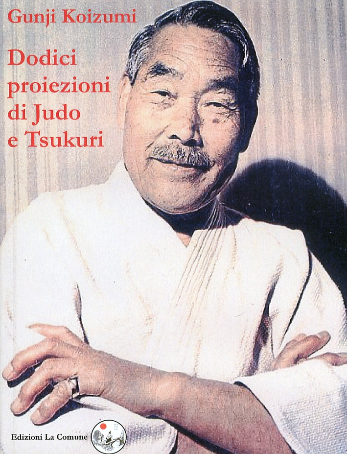 Dodici proiezioni di Judo e Tsukuri Dodici proiezioni di Judo e Tsukuri