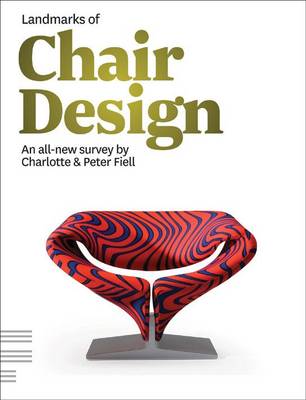 Landmarks of Chair Design. An All-new Survey by Charlotte and Peter Fiell
