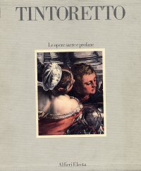 Jacopo Tintoretto. Le opere sacre e profane