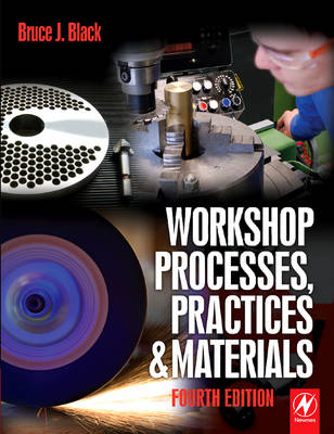 Workshop Processes, Practices and Materials 4th Revised edition Workshop Processes, Practices and Materials 4th Revised edition