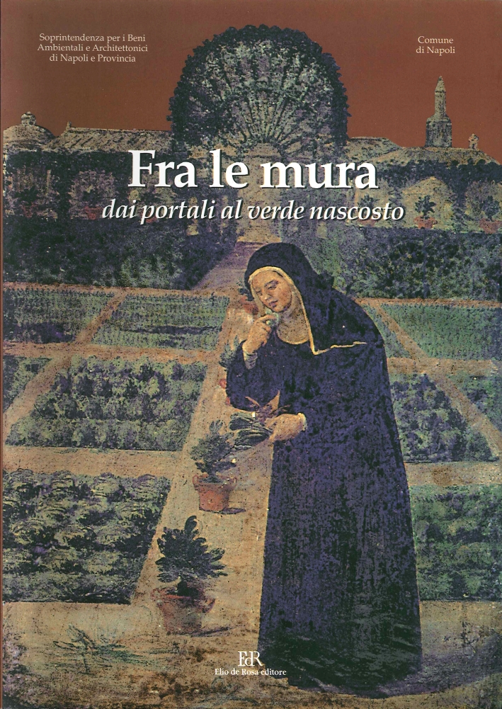 Fra le Mura. Dai Portali al Verde Nascosto Fra le Mura. Dai Portali al Verde Nascosto