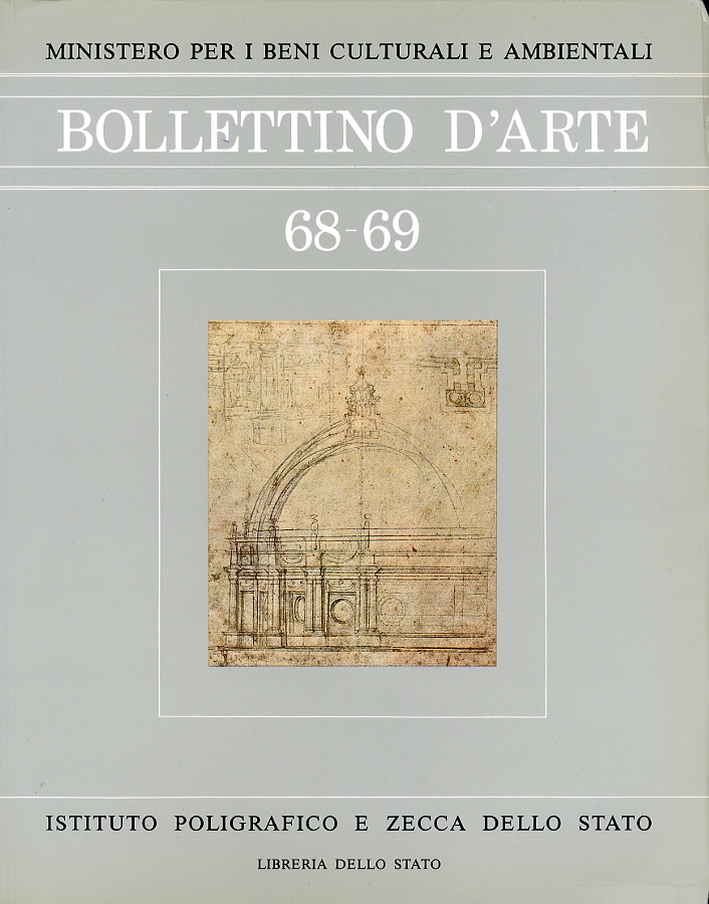 Bollettino d'arte. 68-69. Anno 1991. Luglio-Ottobre. Anno LXXVI. Serie VI