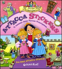 Il castello delle piccole principesse. Attacca stickers. Con adesivi. Ediz. illustrata Il castello delle piccole principesse. Attacca stickers. Con adesivi. Ediz. illustrata