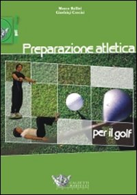 Preparazione atletica per il golf. Ediz. illustrata Preparazione atletica per il golf. Ediz. illustrata