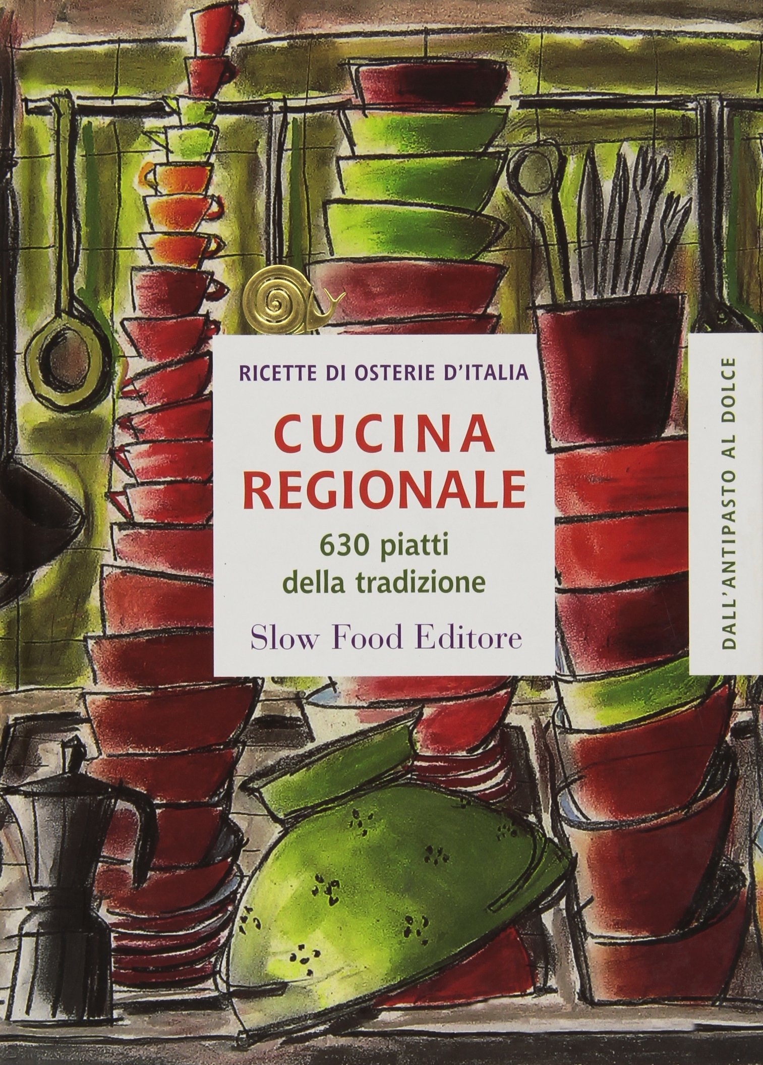 Cucina regionale. 630 piatti della tradizione Cucina regionale. 630 piatti della tradizione