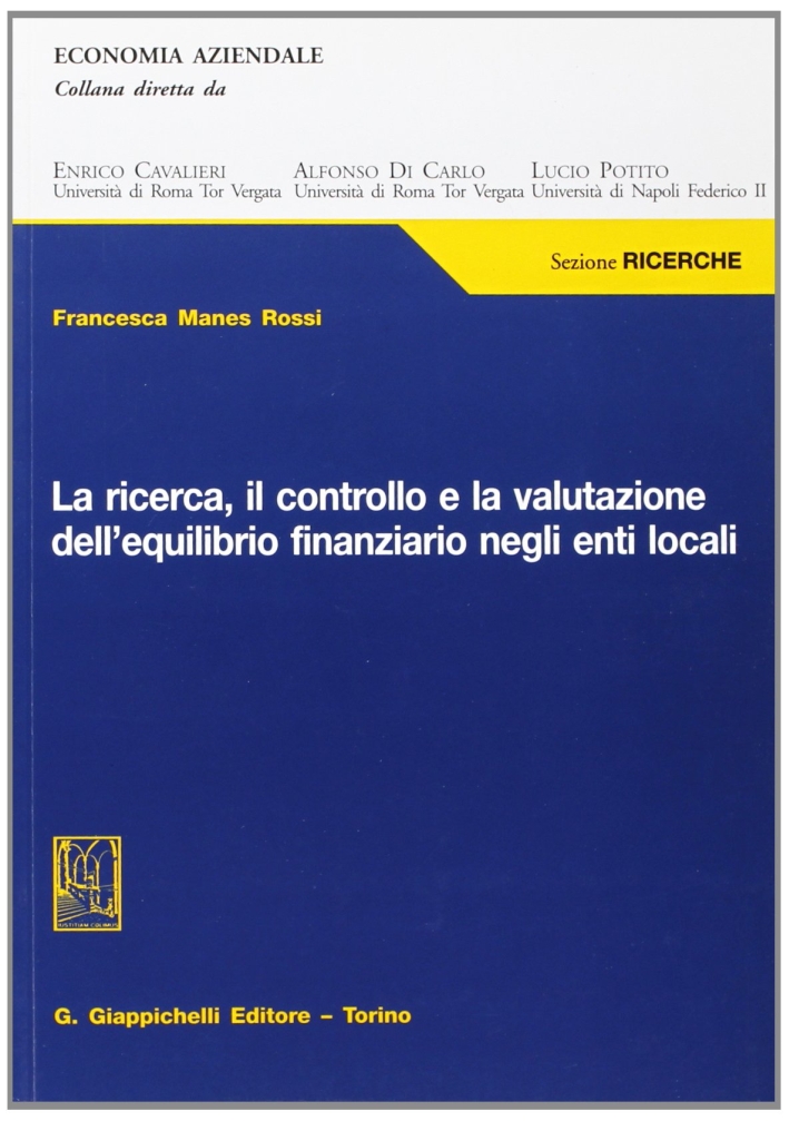 La ricerca, il controllo e la valutazione dell'equilibrio finanziario negli enti locali La ricerca, il controllo e la valutazione dell'equilibrio finanziario negli enti locali